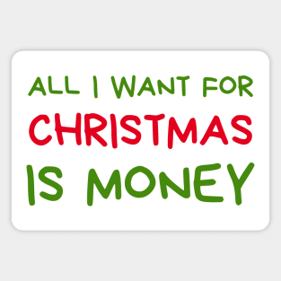 Christmas Humor. Rude, Offensive, Inappropriate Christmas Design. All I Want For Christmas Is Money. Red and Green Magnet